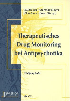 Therapeutisches Drug Monitoring bei Antipsychotika von Bader,  Wolfgang, Haen,  Ekkehard