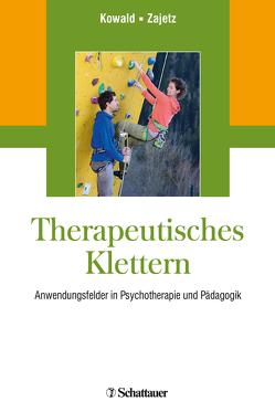Therapeutisches Klettern von Kowald,  Anne-Claire, Zajetz,  Alexis Konstantin