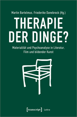 Therapie der Dinge? von Bartelmus,  Martin, Danebrock,  Friederike