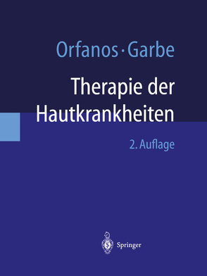 Therapie der Hautkrankheiten von Garbe,  C., Orfanos,  C.E.