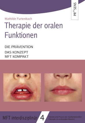 Die Bedeutung der Muskelfunktion in der oralen Entwicklung der ersten Lebensjahre von Furtenbach,  Mathilde