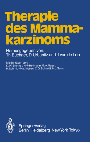 Therapie des Mammakarzinoms von Brunner,  K.W., Büchner,  T., Heilmann,  H.-P., Loo,  J. van de, Nagel,  G.A., Schmidt,  C.G., Schmidt-Matthiesen,  H., Senn,  H J, Urbanitz,  D.