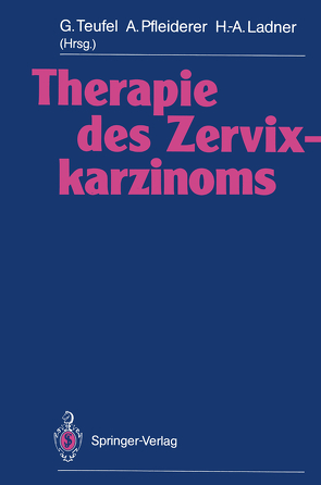 Therapie des Zervixkarzinoms von Ladner,  Hans-Adolf, Pfleiderer,  Albrecht, Teufel,  Günther