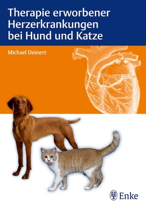 Therapie erworbener Herzerkrankungen bei Hund und Katze von Deinert,  Michael