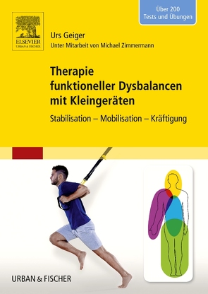 Therapie funktioneller Dysbalancen mit Kleingeräten von Geiger,  Urs, Zimmermann,  Michael