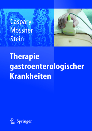 Therapie gastroenterologischer Krankheiten von Caspary,  Wolfgang F., Mössner,  Joachim, Stein,  Jürgen