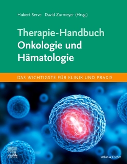 Therapie-Handbuch – Onkologie und Hämatologie von Serve,  Hubert, Zurmeyer,  David