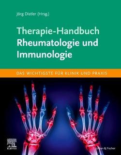 Therapie-Handbuch – Rheumatologie und Immunologie von Distler,  Jörg