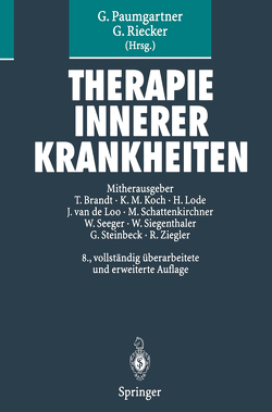 Therapie innerer Krankheiten von Brandt,  T, Koch,  Karl-Martin, Lode,  H., Loo,  J. van de, Paumgartner,  Gustav, Riecker,  Gerhard, Schattenkirchner,  M., Seeger,  W., Siegenthaler,  W., Steinbeck,  G., Ziegler,  R.