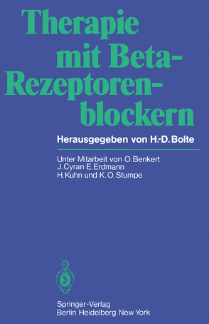 Therapie mit Beta-Rezeptorenblockern von Benkert,  O., Bolte,  H.-D., Cyran,  J., Erdmann,  E., Kuhn,  H., Stumpe,  K.O.