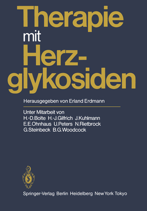 Therapie mit Herzglykosiden von Bolte,  H.-D., Erdmann,  E., Gilfrich,  H.-J., Kuhlmann,  J., Ohnhaus,  E.E., Peters,  U., Rietbrock,  N., Steinbeck,  G., Woodcock,  B.G.