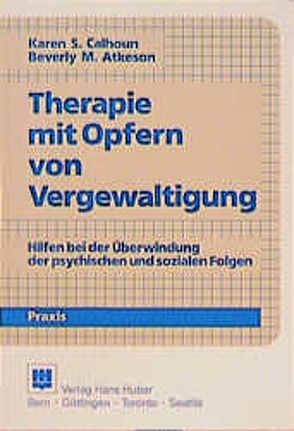 Therapie mit Opfern von Vergewaltigung von Atkeson,  Beverly M, Calhoun,  Karen S, Wengenroth,  Matthias