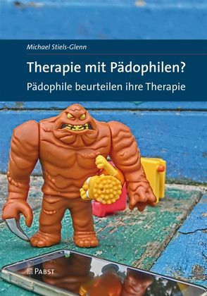 Therapie mit Pädophilen? Pädophile beurteilen ihre Therapie von Stiels-Glenn,  Michael