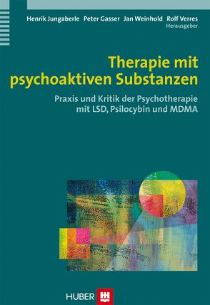Therapie mit psychoaktiven Substanzen von Gasser,  Peter, Jungaberle,  Henrik, Verres,  Rolf, Weinhold,  Jan