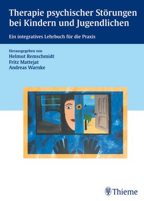 Therapie psychischer Störungen bei Kindern und Jugendlichen von Mattejat,  Fritz, Remschmidt,  Helmut, Warnke,  Andreas