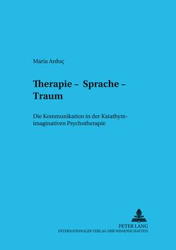 Therapie – Sprache – Traum von Arduç,  Maria
