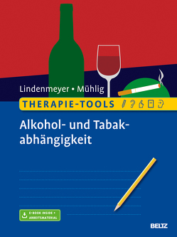 Therapie-Tools Alkohol- und Tabakabhängigkeit von Lindenmeyer,  Johannes, Mühlig,  Stephan