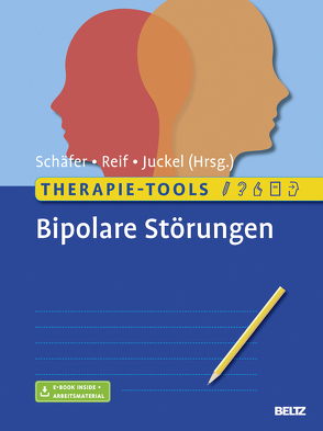 Therapie-Tools Bipolare Störungen von Juckel,  Georg, Reif,  Andreas, Schaefer,  Martin