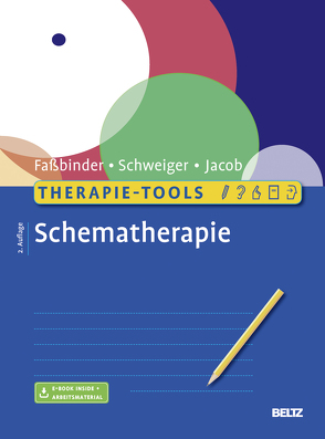 Therapie-Tools Schematherapie von Faßbinder,  Eva, Jacob,  Gitta, Schweiger,  Ulrich