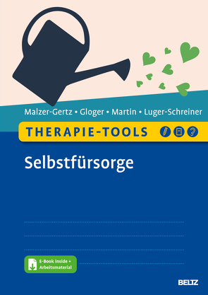 Therapie-Tools Selbstfürsorge von Gloger,  Cornelia, Luger-Schreiner,  Helga, Malzer-Gertz,  Margarete, Martin,  Claritta