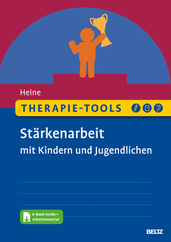 Therapie-Tools Stärkenarbeit mit Kindern und Jugendlichen von Heine,  Hannah