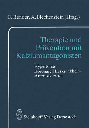 Therapie und Prävention mit Kalziumantagonisten von Bender,  F., Fleckenstein,  A.