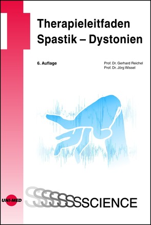 Therapieleitfaden Spastik – Dystonien von Reichel,  Gerhard, Wissel,  Jörg