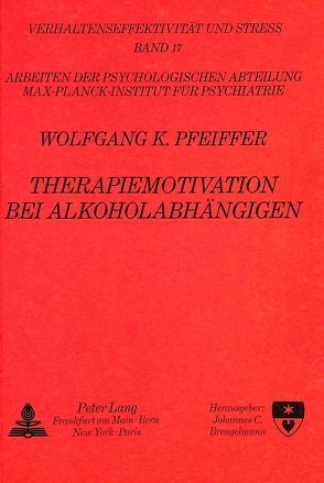 Therapiemotivation bei Alkoholabhängigen von Pfeiffer,  Wolfgang