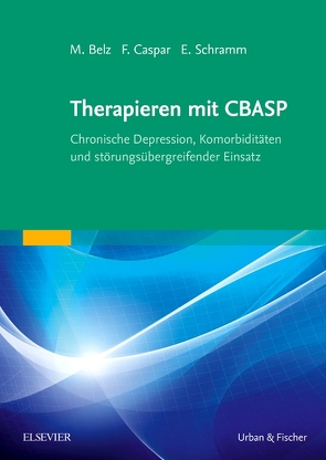 Therapieren mit CBASP von Belz,  Martina, Caspar,  Franz, Schramm,  Elisabeth