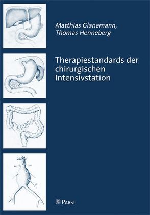 Therapiestandards der chirurgischen Intensivstation von Glanemann,  Matthias, Henneberg,  Thomas