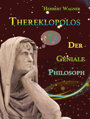 Thereklopolos der geniale Philosoph von Wagner,  Herbert