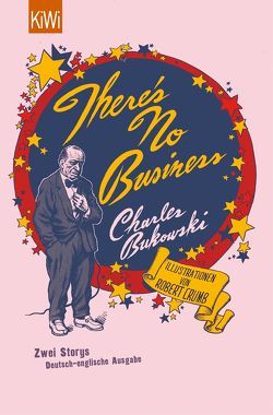 There’s No Business / Bring Me Your Love von Bukowski,  Charles, Ingendaay,  Marcus