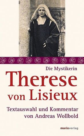 Therese von Lisieux von Lisieux,  Therese von, Wollbold,  Andreas