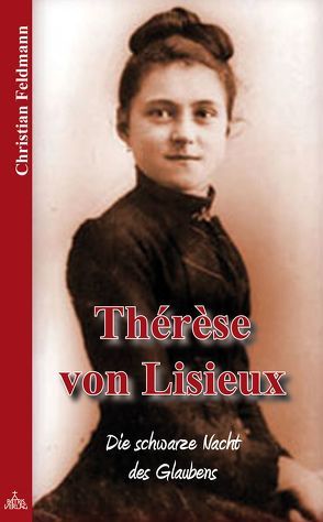 Thérèse von Lisieux von Feldmann,  Christian