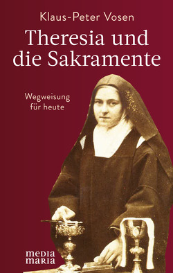 Theresia und die Sakramente von Vosen,  Klaus-Peter