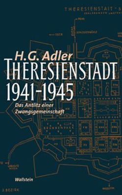 Theresienstadt 1941-1945 von Adler,  H G, Adler,  Jeremy