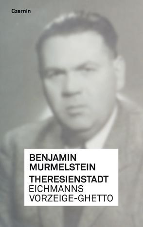 Theresienstadt von Fleischanderl,  Karin, Murmelstein,  Benjamin