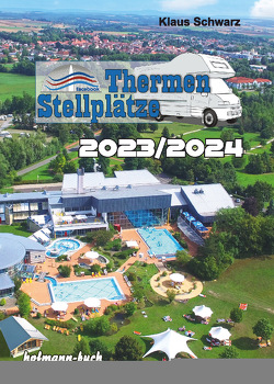 Thermen-Stellplätze 2023/2024 von Schwarz,  Klaus