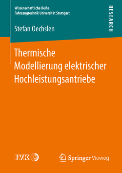 Thermische Modellierung elektrischer Hochleistungsantriebe von Oechslen,  Stefan