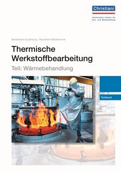 Thermische Werkstoffbearbeitung – Teil: Wärmebehandlung von Möllers,  Manfred