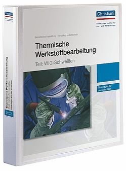 Thermische Werkstoffbearbeitung – Teil: WIG-Schweißen