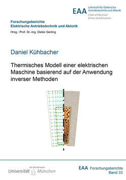 Thermisches Modell einer elektrischen Maschine basierend auf der Anwendung inverser Methoden von Kühbacher,  Daniel