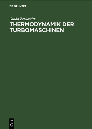 Thermodynamik der Turbomaschinen von Zerkowitz,  Guido