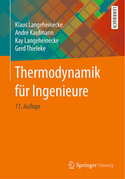 Thermodynamik für Ingenieure von Kaufmann,  Andre, Langeheinecke,  Kay, Langeheinecke,  Klaus, Thieleke,  Gerd