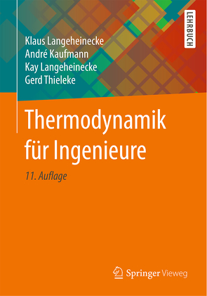 Thermodynamik für Ingenieure von Kaufmann,  Andre, Langeheinecke,  Kay, Langeheinecke,  Klaus, Thieleke,  Gerd