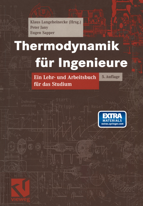 Thermodynamik für Ingenieure von Jany,  Peter, Langeheinecke,  Klaus, Sapper,  Eugen