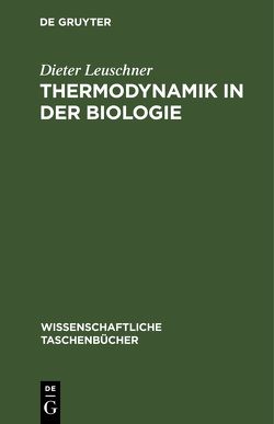 Thermodynamik in der Biologie von Leuschner,  Dieter
