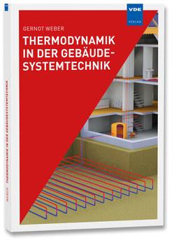 Thermodynamik in der Gebäudesystemtechnik von Weber,  Gernot
