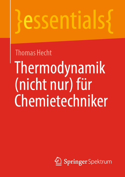 Thermodynamik (nicht nur) für Chemietechniker von Hecht,  Thomas