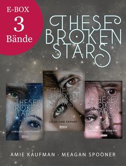 These Broken Stars: Band 1-3 der romantischen Fantasy-Serie im Sammelband von Kaufman,  Amie, Lemke,  Stefanie Frida, Spooner,  Meagan
